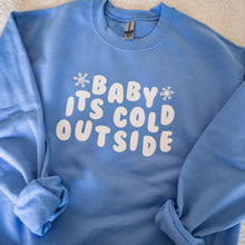 Load image into Gallery viewer, Baby It&#39;s Cold Outside Sweatshirt