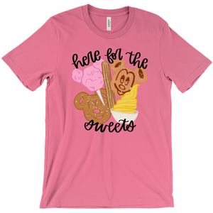 Here for the Sweets T-Shirt