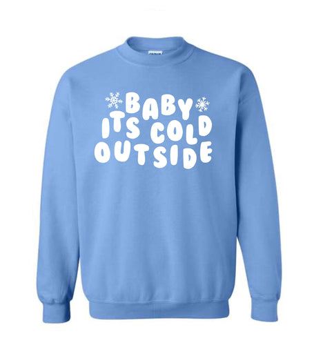Baby It's Cold Outside Sweatshirt