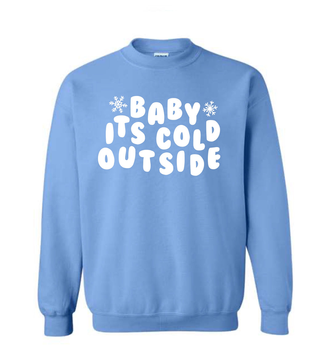 Baby It's Cold Outside Sweatshirt