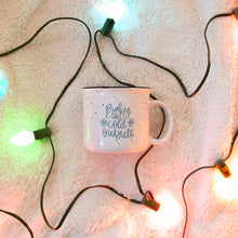 Load image into Gallery viewer, Baby It&#39;s Cold Outside Mug