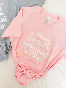 A Dream is a Wish T-Shirt