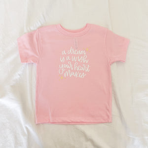 A Dream is a Wish Toddler T-Shirt