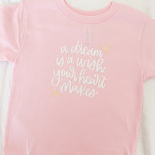 Load image into Gallery viewer, A Dream is a Wish Toddler T-Shirt