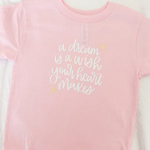 A Dream is a Wish Toddler T-Shirt