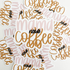 Mama Needs Coffee Sticker