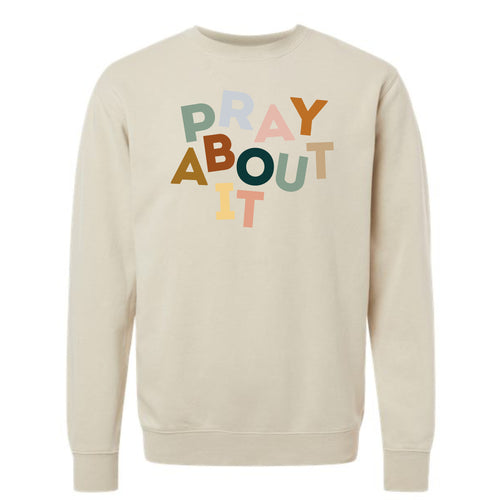 Pray About It Sweatshirt