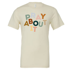 Pray About It T-Shirt